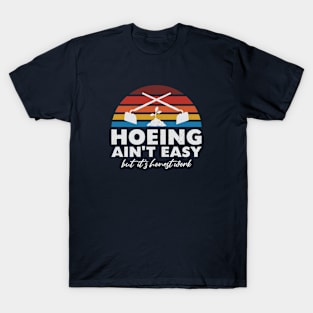 Gardening is not easy T-Shirt